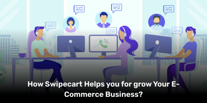 How Swipecart Helps you to Grow your Ecommerce Business